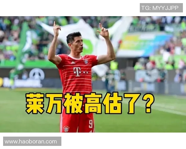 莱万回归旧主对决拜仁球迷怒斥其忘恩负义情感复杂